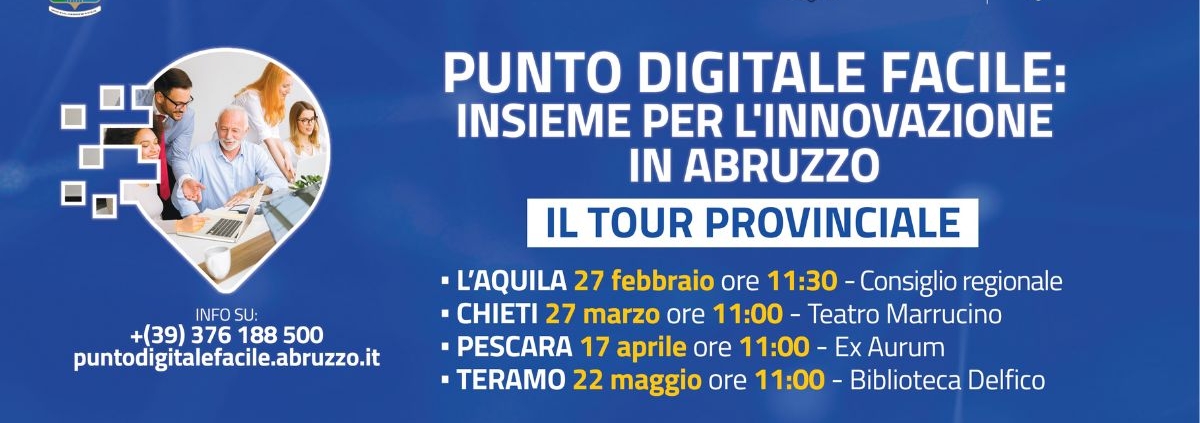 ABRUZZO PROGETTI: AL VIA "PUNTO DIGITALE FACILE: INSIEME PER L'INNOVAZIONE IN ABRUZZO”, TOUR NELLE QUATTRO PROVINCE